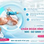 CHƯƠNG TRÌNH CHẨN ĐOÁN HÌNH ẢNH NHI - SƠ SINH TẠI AIH