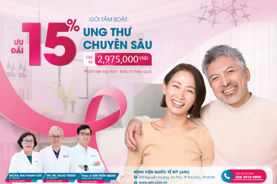 ƯU ĐÃI 15% GÓI TẦM SOÁT UNG THƯ CHUYÊN SÂU, CHỈ TỪ 2,975,000 VNĐ