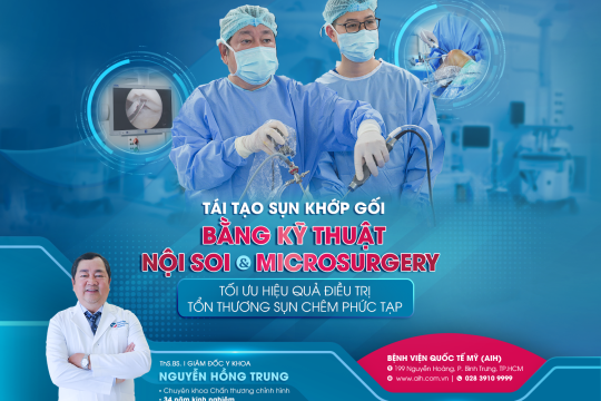 TÁI TẠO SỤN KHỚP GỐI BẰNG KỸ THUẬT NỘI SOI & MICROSURGERY - TỐI ƯU HIỆU QUẢ ĐIỀU TRỊ TỔN THƯƠNG SỤN CHÊM PHỨC TẠP