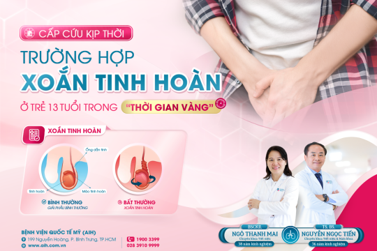 CẤP CỨU KỊP THỜI TRƯỜNG HỢP XOẮN TINH HOÀN Ở TRẺ 13 TUỔI TRONG “THỜI GIAN VÀNG”