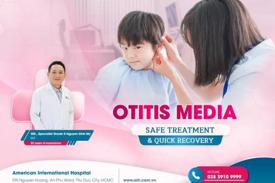 OTITIS MEDIA – SAFE TREATMENT AND QUICK RECOVERY