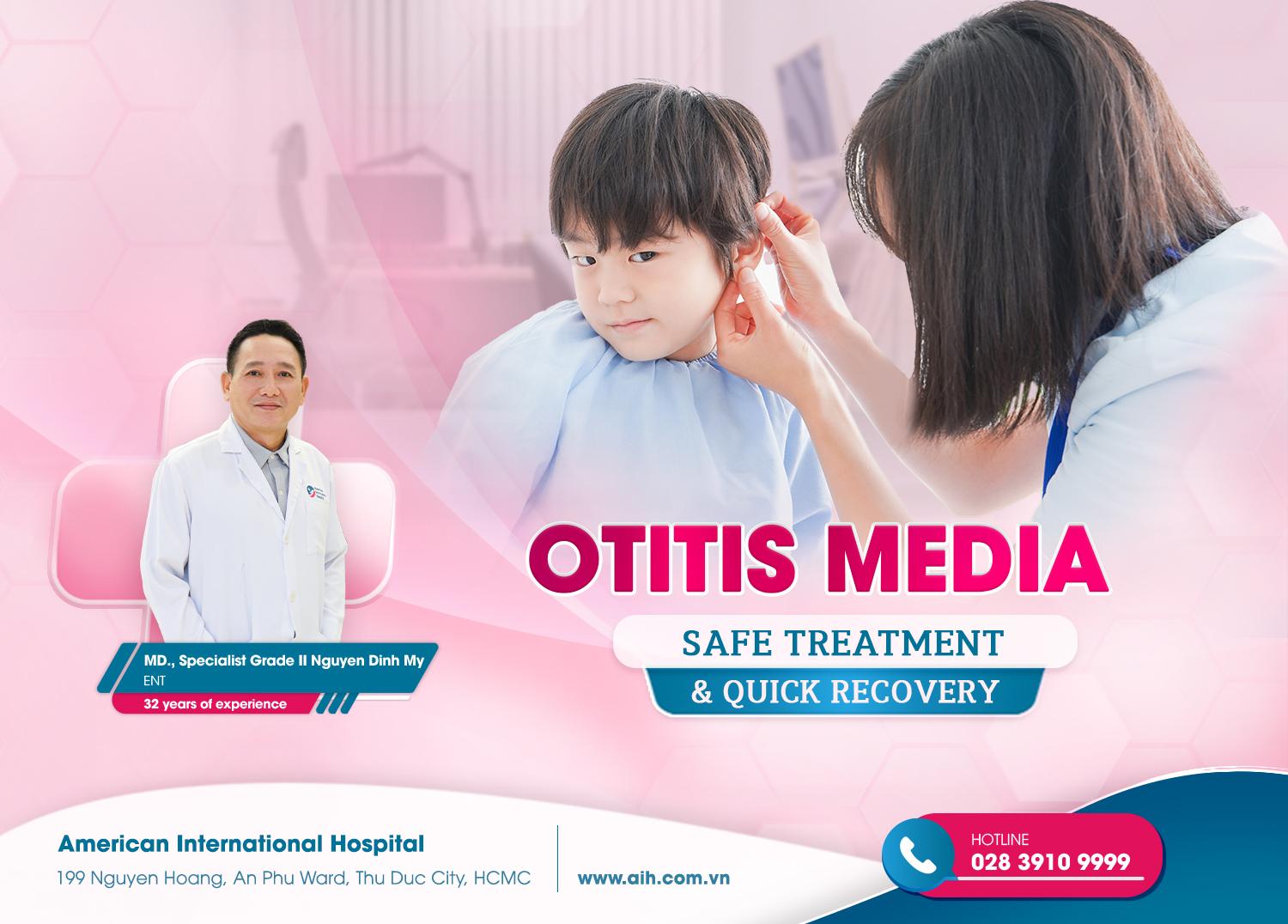 OTITIS MEDIA – SAFE TREATMENT AND QUICK RECOVERY