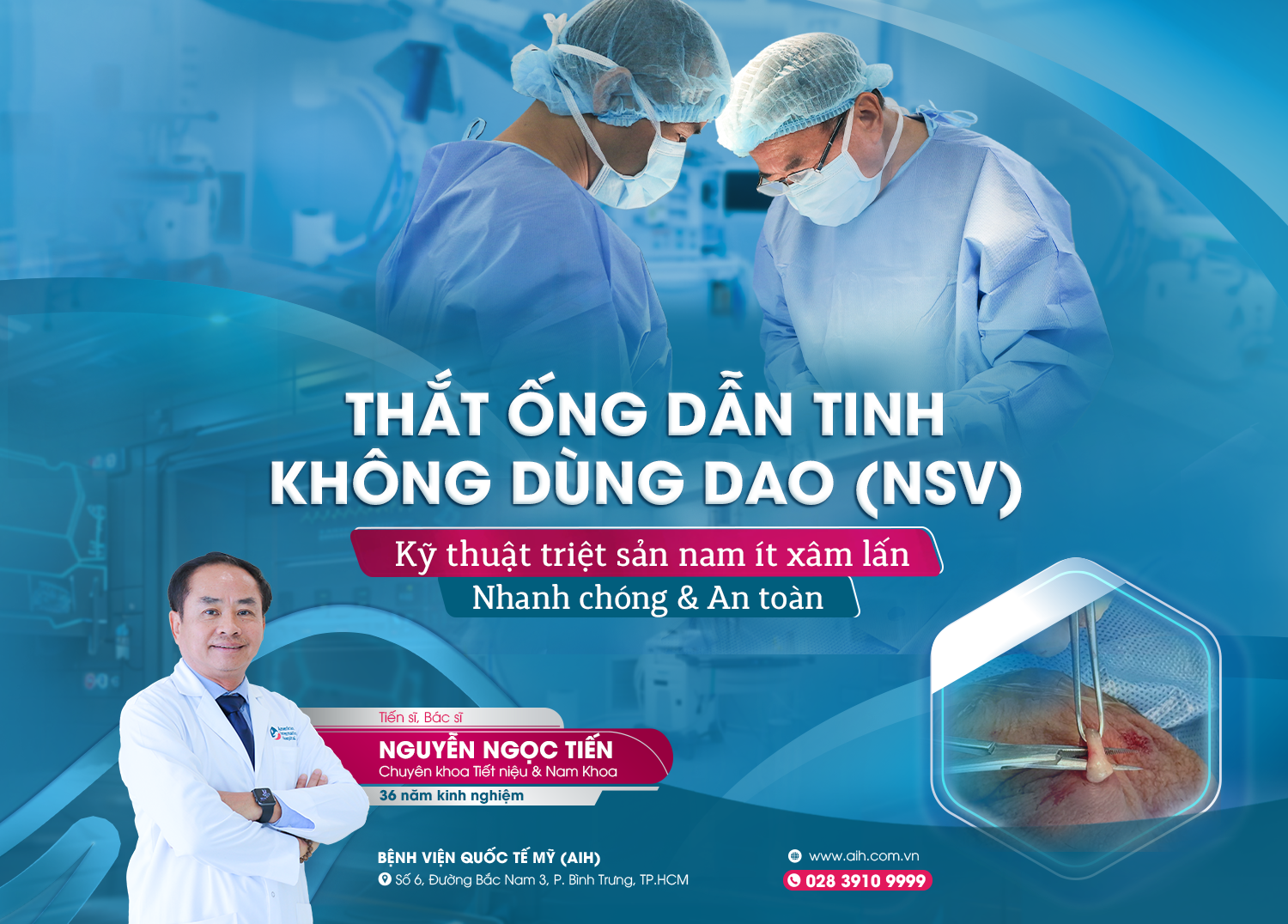 THẮT ỐNG DẪN TINH KHÔNG DÙNG DAO NSV (NO SCAPEL VASECTOMY) - KỸ THUẬT TRIỆT SẢN NAM ÍT XÂM LẤN, NHANH CHÓNG VÀ AN TOÀN