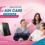 ĐĂNG KÝ SỞ HỮU THẺ AIH CARE | 01 THẺ DUY NHẤT – CHĂM SÓC SỨC KHỎE CHO CẢ GIA ĐÌNH