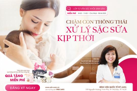 LỚP TIỀN SẢN 08.06: LƯU Ý KHI CHĂM SÓC TRẺ SƠ SINH & HƯỚNG DẪN CẤP CỨU SẶC SỮA