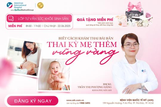 LỚP TIỀN SẢN 22.06: QUY TRÌNH KHÁM THAI CHUẨN VÀ CÁC XÉT NGHIỆM CẦN THIẾT TRONG THAI KỲ - THỰC HÀNH MASSAGE CHO BÉ
