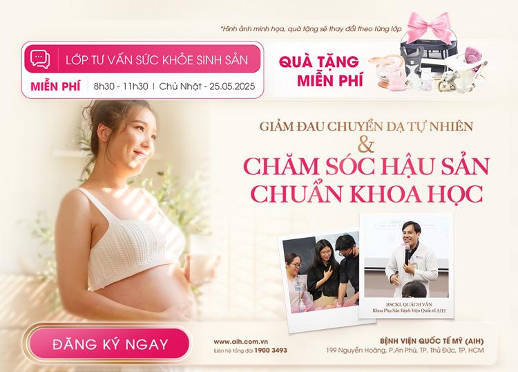 LỚP TIỀN SẢN 25.05: CHĂM SÓC HẬU SẢN – NHỮNG ĐIỀU CẦN LƯU Ý. THỰC HÀNH GIẢM ĐAU KHÔNG DÙNG THUỐC, CÁCH THỞ VÀ RẶN SANH TRONG CHUYỂN DẠ
