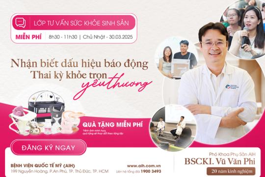LỚP TIỀN SẢN 30/03/2025: MẸ NHẬN BIẾT KỊP THỜI DẤU HIỆU "BÁO ĐỘNG" ĐI KHÁM NGAY