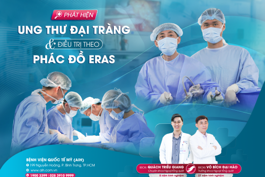 PHÁT HIỆN UNG THƯ ĐẠI TRÀNG VÀ ĐIỀU TRỊ THEO PHÁC ĐỒ ERAS TẠI BỆNH VIỆN QUỐC TẾ MỸ (AIH)