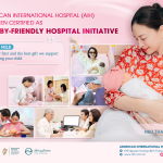 AMERICAN INTERNATIONAL HOSPITAL (AIH) HAS BEEN CERTIFIED AS A BABY-FRIENDLY HOSPITAL INITIATIVE