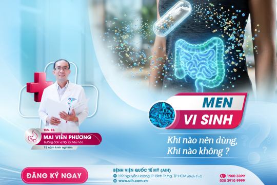 MEN VI SINH (PROBIOTIC): KHI NÀO NÊN DÙNG, KHI NÀO KHÔNG? GÓC NHÌN TỪ BÁC SĨ TIÊU HÓA
