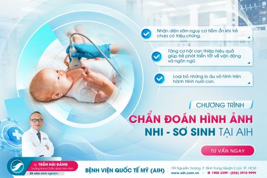 CHƯƠNG TRÌNH CHẨN ĐOÁN HÌNH ẢNH NHI - SƠ SINH TẠI AIH