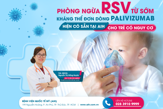 CHỦ ĐỘNG PHÒNG NGỪA RSV MÙA CAO ĐIỂM – BỆNH VIỆN QUỐC TẾ MỸ (AIH) TRIỂN KHAI KHÁNG THỂ ĐƠN DÒNG CHO TRẺ CÓ NGUY CƠ