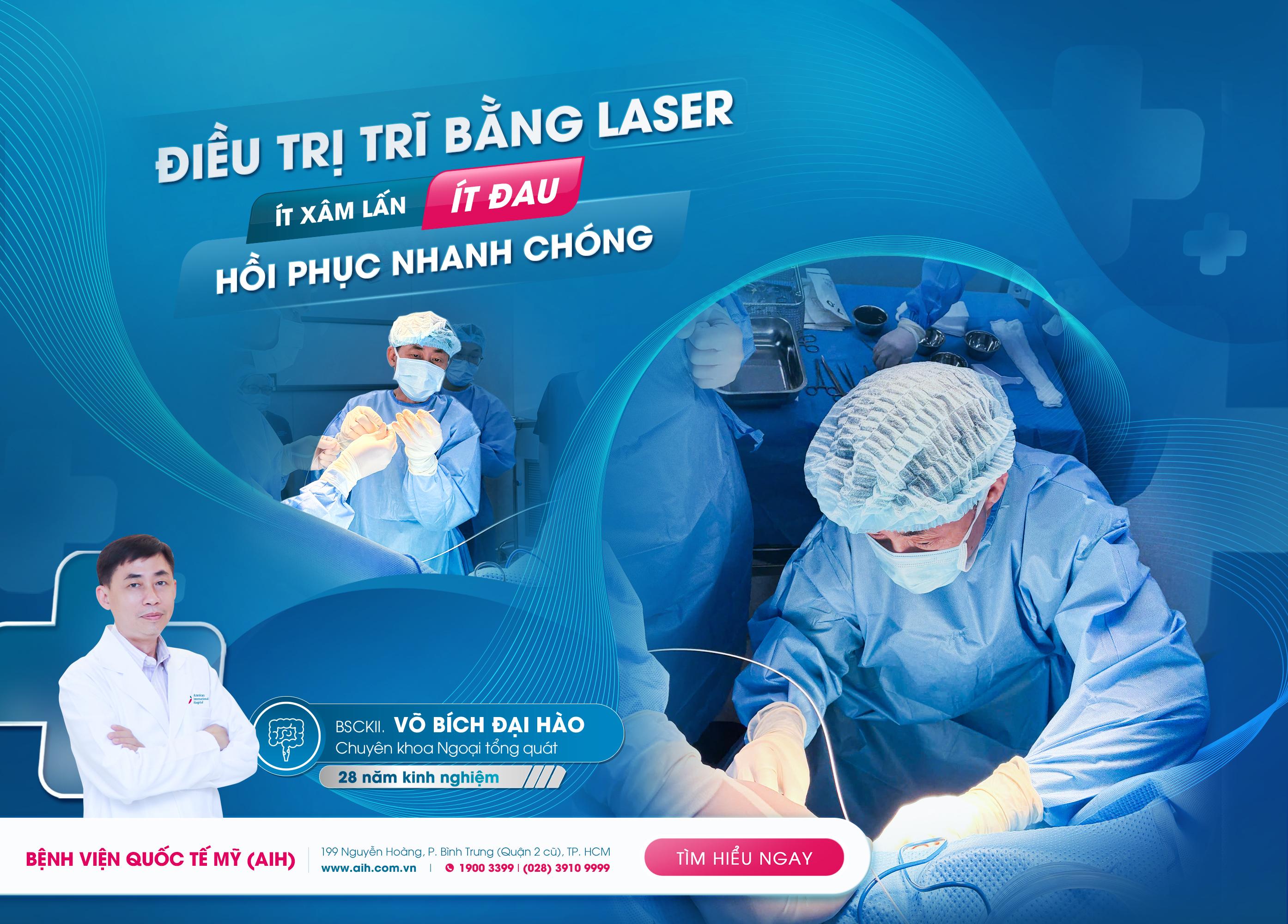 ĐIỀU TRỊ TRĨ BẰNG LASER: ÍT ĐAU, HỒI PHỤC NHANH SAU 1 NGÀY