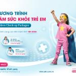 KHÁM SỨC KHỎE ĐỊNH KỲ CHO TRẺ | CHỌN ĐÚNG GÓI KHÁM, ĐỒNG HÀNH ĐÚNG GIAI ĐOẠN PHÁT TRIỂN CỦA CON