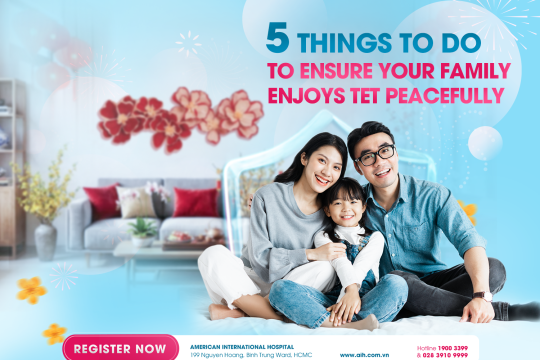 5 THINGS TO DO TO ENSURE YOUR FAMILY ENJOYS TET PEACEFULLY
