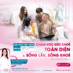 HỘI THẢO SỨC KHỎE: CHĂM SÓC SỨC KHOẺ TOÀN DIỆN VÀ SỐNG LÂU, SỐNG KHOẺ