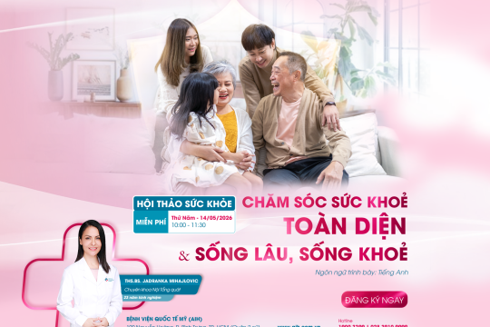 HỘI THẢO SỨC KHỎE: CHĂM SÓC SỨC KHOẺ TOÀN DIỆN VÀ SỐNG LÂU, SỐNG KHOẺ