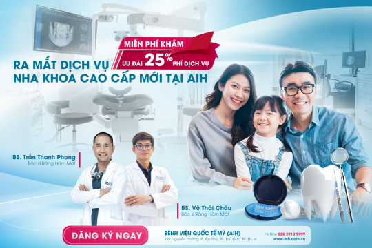 RA MẮT DỊCH VỤ NHA KHOA CAO CẤP MỚI TẠI AIH – MIỄN PHÍ KHÁM & ƯU ĐÃI 25% PHÍ DỊCH VỤ