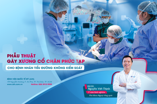 PHẪU THUẬT GÃY XƯƠNG CỔ CHÂN PHỨC TẠP CHO BỆNH NHÂN TIỂU ĐƯỜNG KHÔNG KIỂM SOÁT