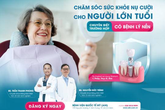 CHĂM SÓC SỨC KHỎE NỤ CƯỜI CHO NGƯỜI LỚN TUỔI - CHUYÊN BIỆT TRƯỜNG HỢP CÓ BỆNH LÝ NỀN