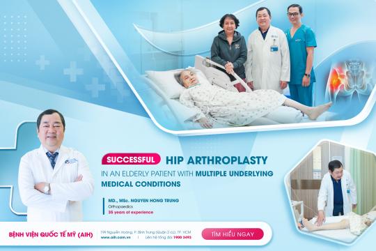SUCCESSFUL HIP ARTHROPLASTY IN AN ELDERLY PATIENT WITH MULTIPLE UNDERLYING MEDICAL CONDITIONS