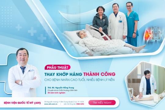 PHẪU THUẬT THAY KHỚP HÁNG THÀNH CÔNG CHO BỆNH NHÂN CAO TUỔI, NHIỀU BỆNH LÝ NỀN