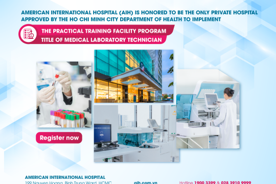 AMERICAN INTERNATIONAL HOSPITAL (AIH) IS HONORED TO BE THE ONLY PRIVATE HOSPITAL APPROVED BY THE HO CHI MINH CITY DEPARTMENT OF HEALTH TO IMPLEMENT THE PRACTICAL TRAINING FACILITY PROGRAM – TITLE OF MEDICAL LABORATORY TECHNICIAN