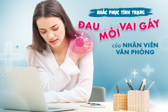 KHẮC PHỤC TÌNH TRẠNG ĐAU MỎI VAI GÁY CỦA NHÂN VIÊN VĂN PHÒNG