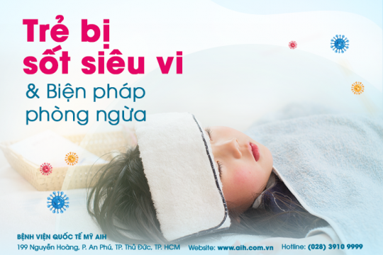 TRẺ EM BỊ SỐT SIÊU VI VÀ BIỆN PHÁP PHÒNG NGỪA