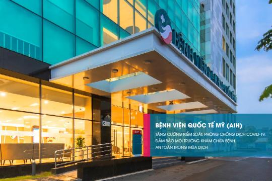 BỆNH VIỆN QUỐC TẾ MỸ (AIH) TĂNG CƯỜNG KIỂM SOÁT, PHÒNG CHỐNG DỊCH COVID-19, ĐẢM BẢO MÔI TRƯỜNG KHÁM CHỮA BỆNH AN TOÀN TRONG MÙA DỊCH