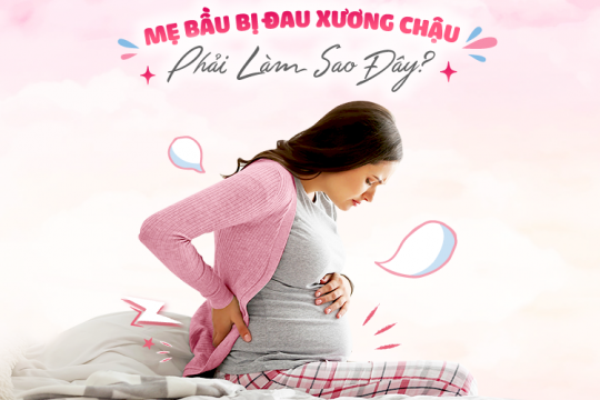 MẸ BẦU BỊ ĐAU XƯƠNG CHẬU: PHẢI LÀM SAO ĐÂY?