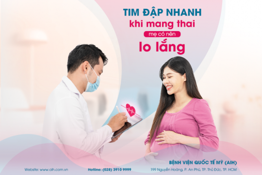 TIM ĐẬP NHANH KHI MANG THAI | MẸ CÓ NÊN LO LẮNG?