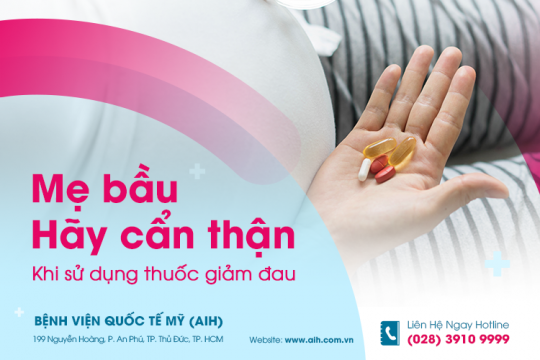 DÙNG THUỐC GIẢM ĐAU AN TOÀN, MẸ BẦU CẦN LƯU Ý