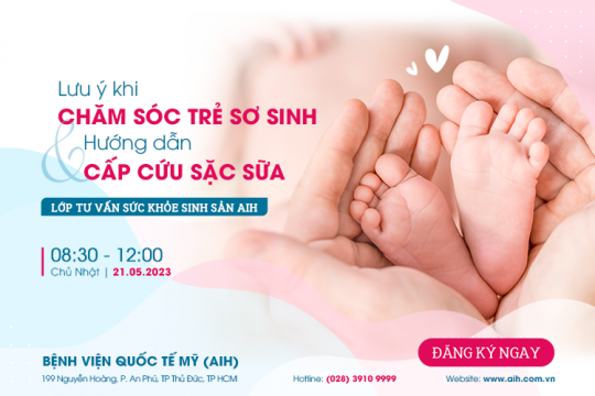 LỚP TƯ VẤN SỨC KHỎE SINH SẢN AIH 21.05.2023 | LƯU Ý KHI CHĂM SÓC TRẺ SƠ SINH VÀ HƯỚNG DẪN CẤP CỨU SẶC SỮA