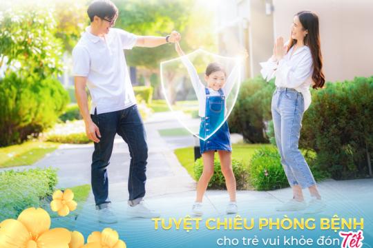 TUYỆT CHIÊU PHÒNG BỆNH CHO TRẺ VUI KHOẺ ĐÓN TẾT