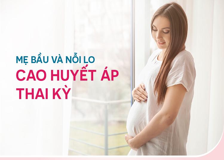 MẸ BẦU VÀ NỖI LO CAO HUYẾT ÁP THAI KỲ
