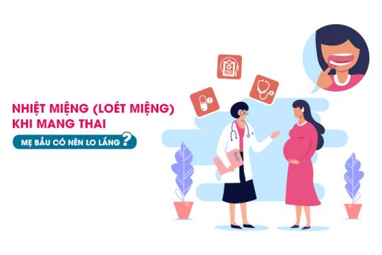 NHIỆT MIỆNG (LOÉT MIỆNG) KHI MANG THAI - MẸ BẦU CÓ NÊN LO LẮNG?