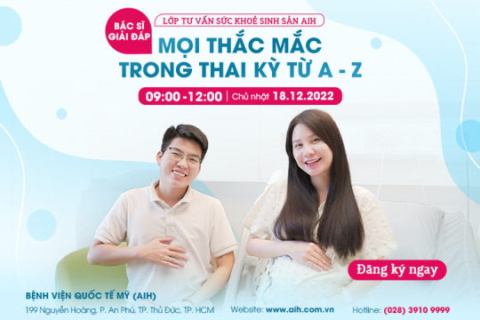 LỚP TƯ VẤN SỨC KHOẺ SINH SẢN AIH 18/12 - MỌI THẮC MẮC TRONG THAI KỲ - BÁC SĨ GIẢI ĐÁP NGAY TỪ A-Z​