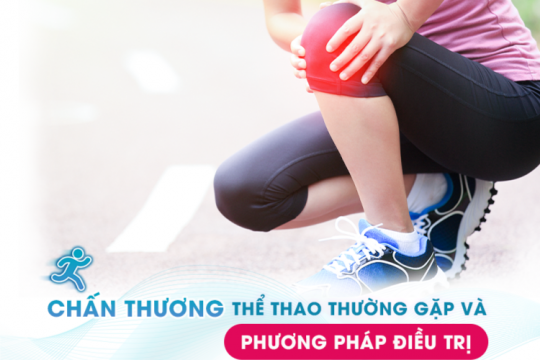 CHẤN THƯƠNG THỂ THAO THƯỜNG GẶP VÀ PHƯƠNG PHÁP ĐIỀU TRỊ