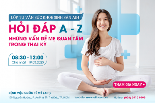 LỚP TƯ VẤN SỨC KHỎE SINH SẢN 19/03/2023​ - CHỦ ĐỀ: HỎI ĐÁP A-Z NHỮNG VẤN ĐỀ MẸ QUAN TÂM TRONG THAI KỲ​