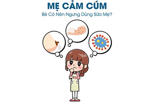 MẸ CẢM CÚM - BÉ CÓ NÊN NGƯNG DÙNG SỮA MẸ?
