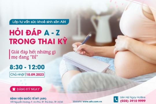 LỚP TƯ VẤN SỨC KHỎE SINH SẢN 10.09.2023: HỎI ĐÁP A-Z NHỮNG VẤN ĐỀ MẸ QUAN TÂM TRONG THAI KỲ