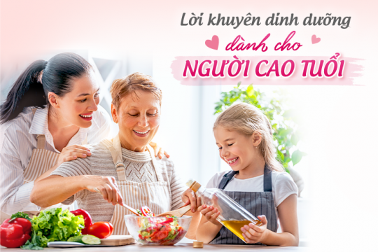 LỜI KHUYÊN DINH DƯỠNG DÀNH CHO NGƯỜI CAO TUỔI