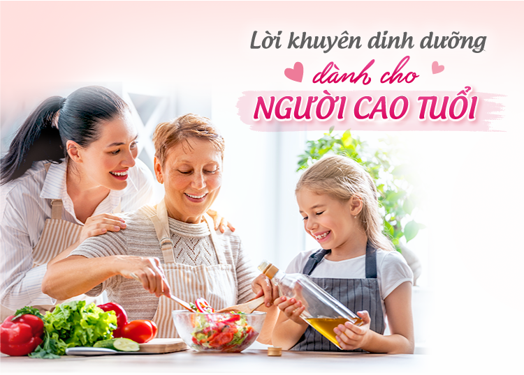 LỜI KHUYÊN DINH DƯỠNG DÀNH CHO NGƯỜI CAO TUỔI