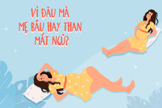 VÌ ĐÂU MÀ MẸ BẦU HAY THAN MẤT NGỦ?