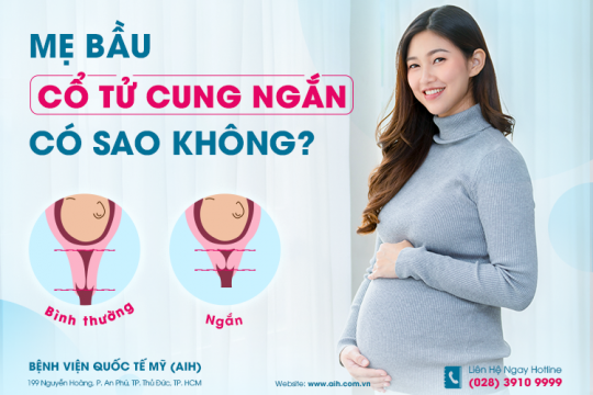 MẸ BẦU CỔ TỬ CUNG NGẮN CÓ SAO KHÔNG?
