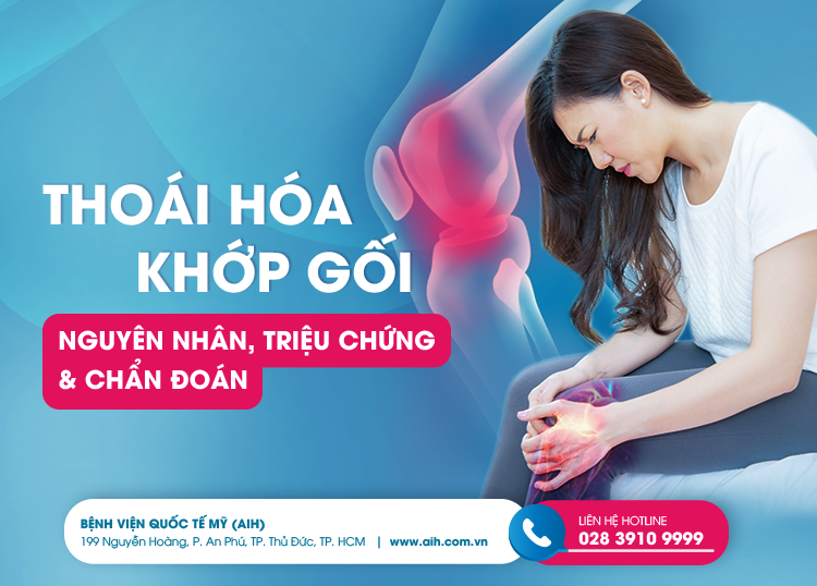 THOÁI HÓA KHỚP GỐI: NGUYÊN NHÂN, TRIỆU CHỨNG VÀ CHẨN ĐOÁN
