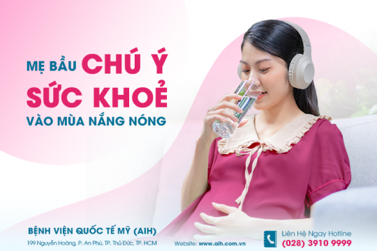 MẸ BẦU CHÚ Ý SỨC KHỎE VÀO MÙA NẮNG NÓNG