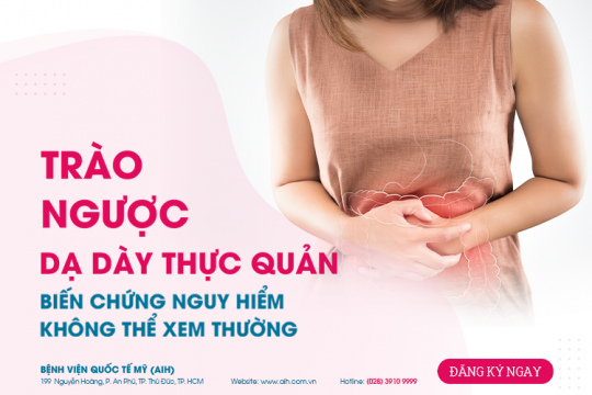 TRÀO NGƯỢC DẠ DÀY THỰC QUẢN: BIẾN CHỨNG NGUY HIỂM KHÔNG THỂ XEM THƯỜNG!